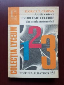 Florica T. Campan - A treia carte cu probleme celebre din istoria matematicii
