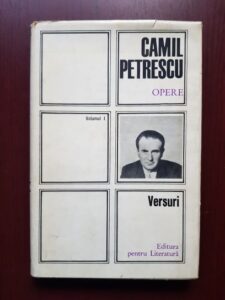 Camil Petrescu - Opere volumul 1, Versuri (1968, editie cartonata)
