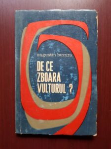 Augustin Buzura - De ce zboara vulturul? (1966)