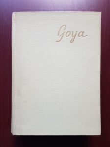 Lion Feuchtwanger - Goya sau drumul spinos al cunoasterii (1957, editie cartonata)