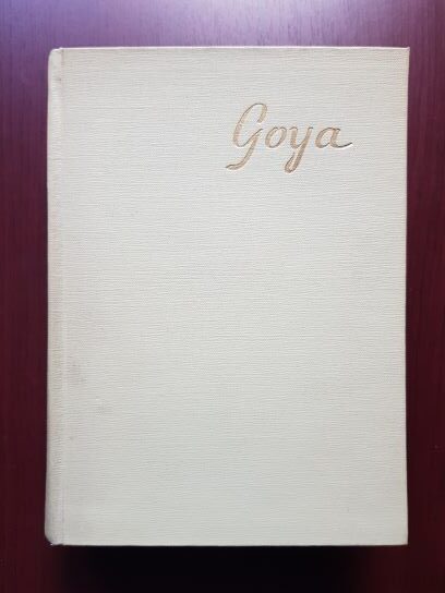 Lion Feuchtwanger - Goya sau drumul spinos al cunoasterii (1957, editie cartonata)