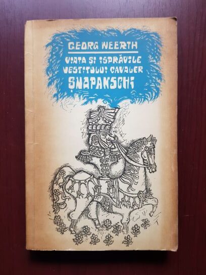 Georg Weerth - Viata si ispravile vestitului cavaler Snapanschi