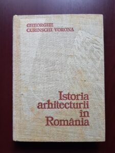 Gheorghe Curinschi Vorona - Istoria arhitecturii in Romania