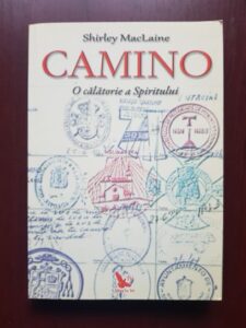 Shirley MacLaine - Camino. O calatorie a spiritului