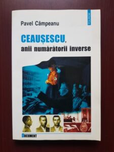 Pavel Campeanu - Ceausescu, anii numaratorii inverse