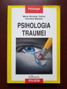Maria Nicoleta Turliuc, Conelia Mairean - Psihologia traumei
