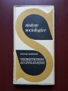 Nicolae Bagdasar - Teoreticieni ai civilizatiei