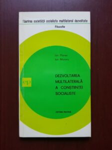 Ion Florea, Ion Moraru - Dezvoltarea multilaterala a constiintei socialiste