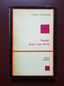 Tadeusz Kotarbinski - Meditatii despre viata demna