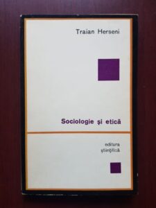 Traian Herseni - Sociologie si etica