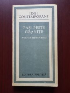 Werner Heisenberg - Pasi peste granite