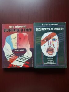 Tesu Solomovici - Securitatea si evreii 2 volume, Teroare crime turnatori colaborationisti. Despre calai si despre victime