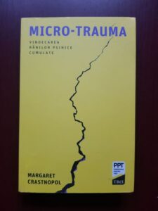 Margaret Crastnopol - Micro-trauma. Vindecarea ranilor psihice cumulate