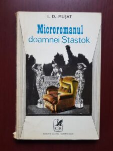 I. D. Musat - Microromanul doamnei Stastok (1974)