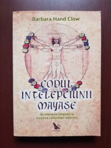 Barbara Hand Clow - Codul intelepciunii mayase