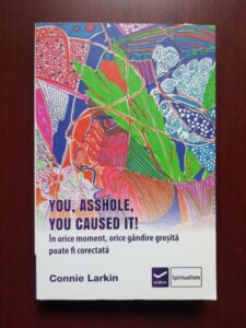 Connie Larkin - You, asshole, you caused it! In orice moment, orice gandire gresita poate fi corectata
