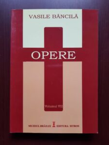 Vasile Bancila - Opere volumul 7