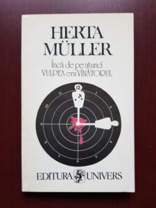 Herta Muller - Inca de pe atunci vulpea era vanatorul