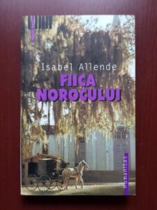 Isabel Allende - Fiica norocului (2002)