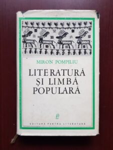 Miron Pompiliu - Literatura si limba populara (1967, editie cartonata)