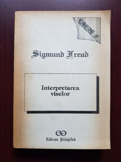 Sigmund Freud - Opere, volumul II. Interpretarea viselor (1993)