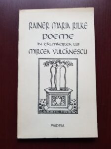 Rainer Maria Rilke - Poeme in talmacirea lui Mircea Vulcanescu