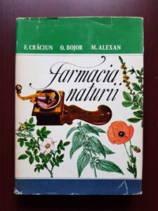 Florentin Craciun, Ovidiu Bojor, Mircea Alexan - Farmacia naturii. Volumul 1