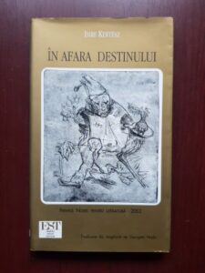 Imre Kertesz - In afara destinului