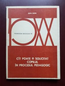 Edith Ockel - Cat poate fi solicitat copilul in procesul pedagogic