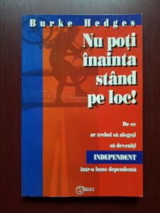 Burke Hedges - Nu poti inainta stand pe loc!