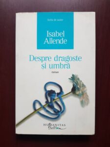 Isabel Allende - Despre dragoste si umbra