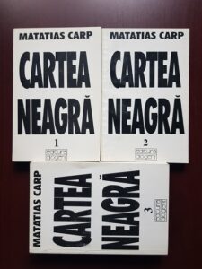 Matatias Carp - Cartea Neagra. Suferintele evreilor din Romania 1940-1944. 3 volume