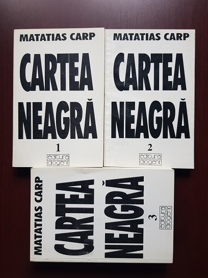 Matatias Carp - Cartea Neagra. Suferintele evreilor din Romania 1940-1944. 3 volume