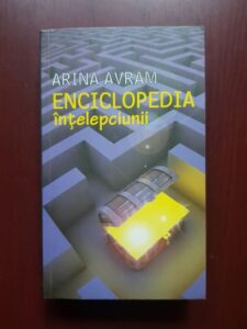 Arina Avram - Enciclopedia intelepciunii. 107 invataminte din proverbele lumii