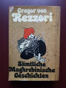 Gregor von Rezzori - Toate povestirile maghrebinische (1953, limba germana)