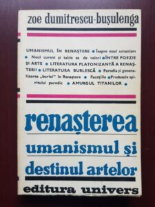 Zoe Dumitrescu Busulenga - Renasterea, umanismul si destinul artelor