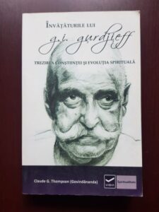 Claude G. Thompson - Invataturile lui G. I. Gurdjieff. Trezirea constiintei si evolutia spirituala