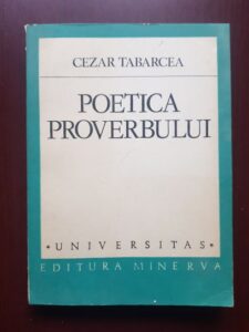 Cezar Tabarcea - Poetica proverbului (1982, cu autograful si dedicatia autorului)
