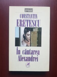 Constantin Eretescu - In cautarea Alexandrei
