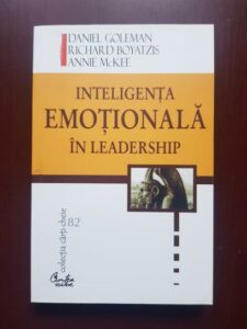 Daniel Goleman, Annie McKee - Inteligenta emotionala in leadership
