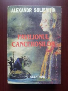 Aleksandr Soljenitin - Pavilionul cancerosilor (1997)