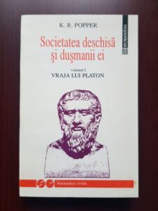 Karl R. Popper - Societatea deschisa si dusmanii ei. Volumul 1: Vraja lui Platon