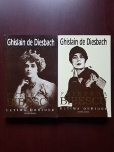 Ghislain de Diesbach - Printesa Bibescu. Ultima orhidee 2 volume