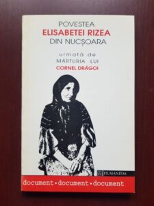 Povestea Elisabetei Rizea din Nucsoara, urmata de marturia lui Cornel Dragoi