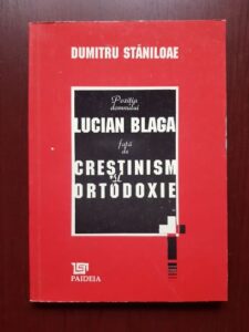 Dumitru Staniloae - Pozitia domnului Lucian Blaga fata de crestinism si ortodoxie