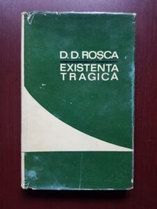 D. D. Rosca - Existenta tragica (1968, editie cartonata)