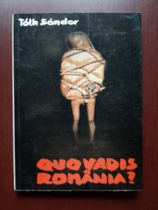 Toth Sandor - Quo vadis Romania?