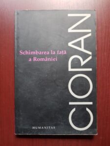 Emil Cioran - Schimbarea la fata a Romaniei
