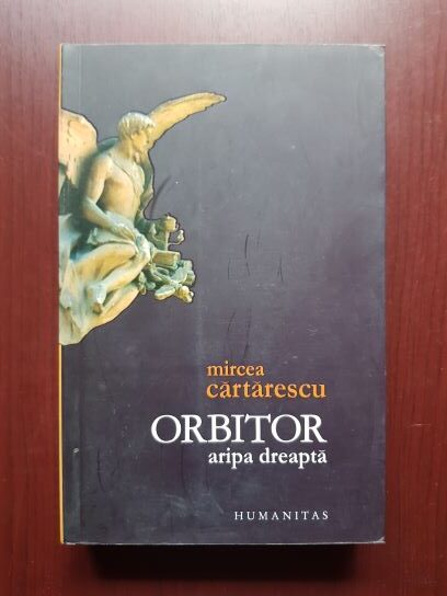 Mircea Cartarescu - Orbitor. Aripa dreapta (2006)