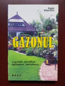 Bogdan Rosulescu - Gazonul. Vegetatie specifica, infiintare, intretinere